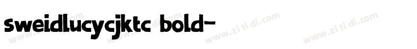 sweidlucycjktc bold字体转换 sweidlucycjktc bold字体转换